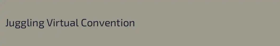 Juggling Virtual Convention